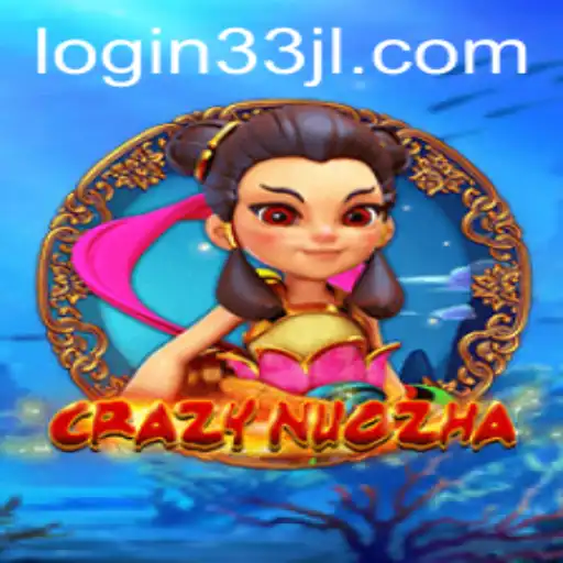Unveiling CrazyNuoZha: A Dive Into the Thrilling World of 33JL