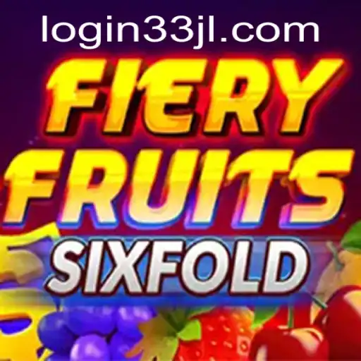 FieryFruitsSixFold: A New Gaming Sensation Sparked by 33JL